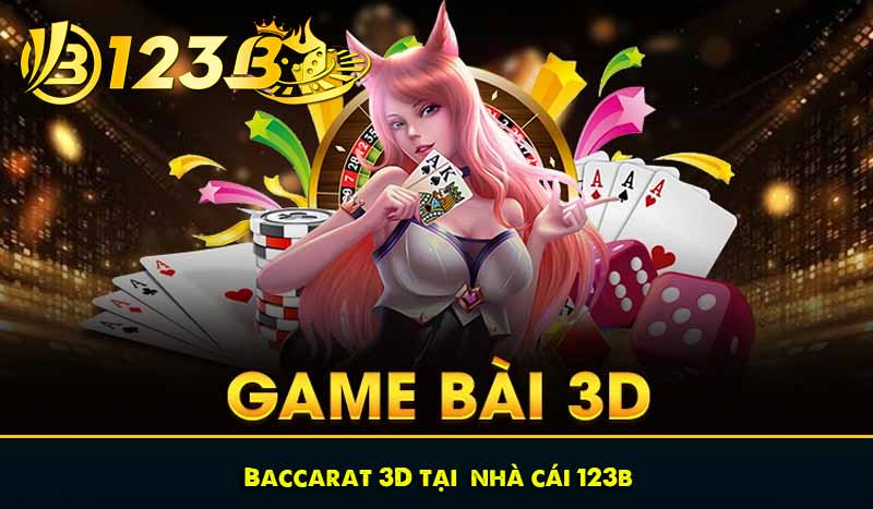 baccarat 3d tại nhà cái 123b