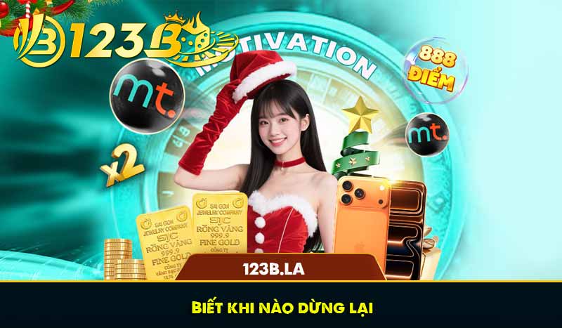 Biết khi nào dừng lại