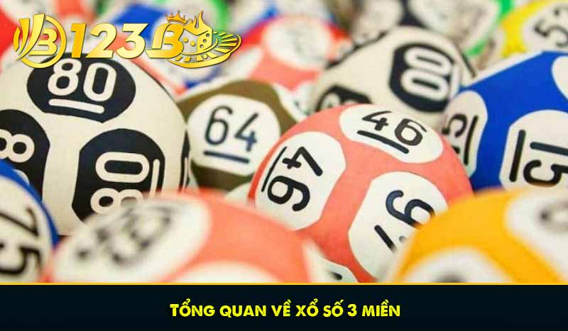 Tổng quan về xổ số 3 miền