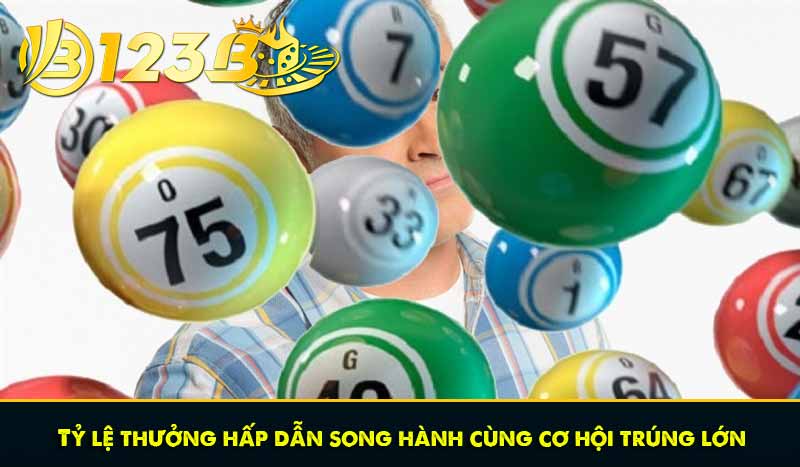 Tỷ lệ thưởng hấp dẫn song hành cùng cơ hội trúng lớn