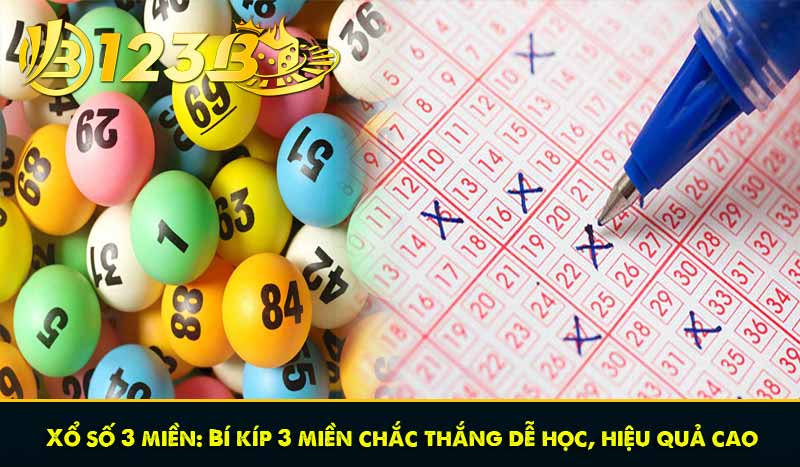 Xổ số 3 miền: Bí kíp 3 miền chắc thắng dễ học, hiệu quả cao